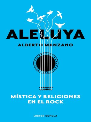 cover image of Aleluya. Mística y religiones en el rock